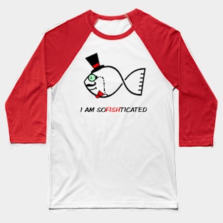 I Am Sofishticated Baseball T-Shirt